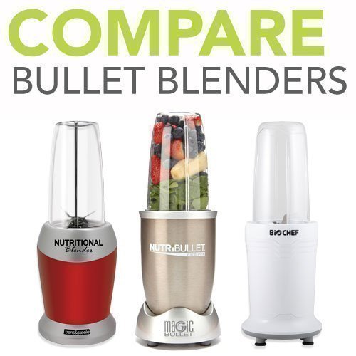 Compare Best Bullet Blenders